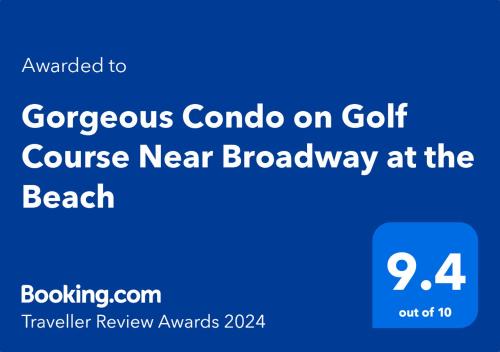 Gorgeous Condo on Golf Course Near Broadway at the Beach